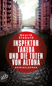 Buchcover Inspektor Takeda und die Toten von Altona von Henrik Siebold